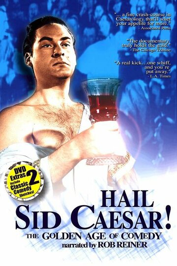 Hail Sid Caesar! The Golden Age of Comedy (2001)